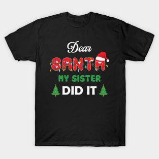 Dear Santa My sister Did It Funny Christmas 2022 T-Shirt